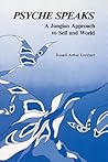 Psyche Speaks: A Jungian Approach to Self and World