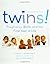 Twins!: Pregnancy, Birth and the First Year of Life