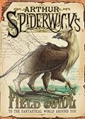 Arthur Spiderwick's Field Guide to the Fantastical World Around You