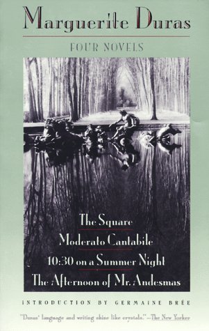 Four Novels By Marguerite Duras - The Square - Moderato Cantabile - 10:30 on a Saturday Night - The Afternoon of Mr. Andesmas (Paperback)