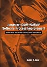 Jumpstart CMM/CMMI Software Process Improvements : Using IEEE Software Engineering Standards Jumpstart CMM/CMMI Software Process Improvements : Using IEEE Software Engineering Standards