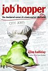 Job Hopper by Ayun Halliday