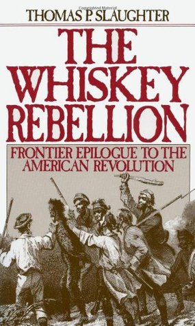 The Whiskey Rebellion: Frontier Epilogue to the American Revolution (Paperback)
