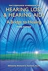 The Consumer Handbook on Hearing Loss and Hearing Aids: A Bridge to Healing