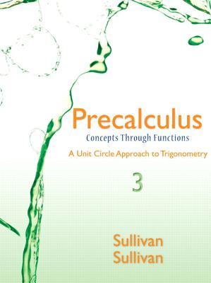 Precalculus: Concepts Through Functions, A Unit Circle Approach to Trigonometry