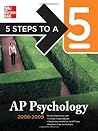 5 Steps to a 5 AP Psychology, 2008-2009 Edition (5 Steps to a 5 on the Advanced Placement Examinations Series)