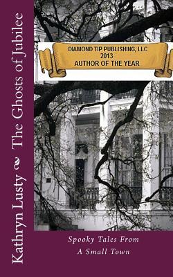 The Ghosts of Jubilee: Spooky Tales From A Small Town