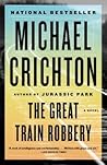 The Great Train Robbery by Michael Crichton