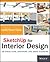 Sketchup for Interior Design: 3D Visualizing, Designing, and Space Planning