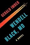 Wendell Black, MD: An International Medical Thriller of Murder, Disappearance, and National Conspiracy Wendell Black, MD: An International Medical Thriller of Murder, Disappearance, and National Conspiracy
