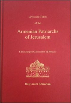 Lives and Times of the Armenian Patriarchs of Jerusalem (Unknown Binding)