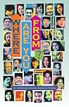 Where Are You From?: An Anthology of Asian American Writing