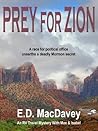 Prey for Zion by E.D. MacDavey
