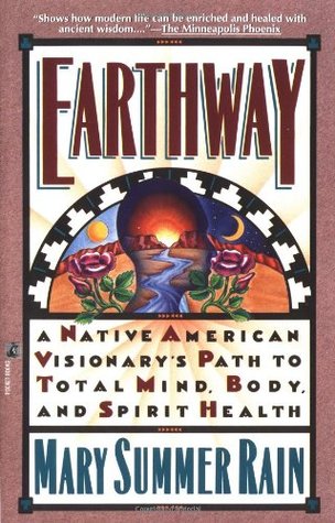 Earthway: A Native American Visionary's Path to Total Mind, Body, and Spirit Health (Religion and Spirituality)