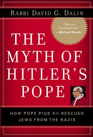 The Myth of Hitler's Pope: Pope Pius XII and His Secret War Against Nazi Germany (Hardcover)