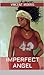 IMPERFECT ANGEL: THE SINS OF THE FLESH
