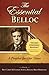The Essential Belloc: A Pro...