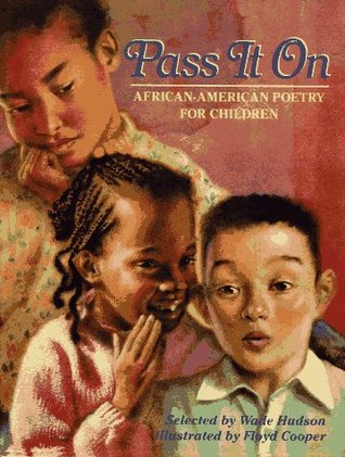 Pass It On: African American Poetry for Children (Hardcover)