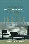 Inside Therapy: Illuminating Writings About Therapists, Patients, and Psychotherapy Inside Therapy: Illuminating Writings About Therapists, Patients, and Psychotherapy