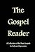 The Gospel Reader: A Collec...
