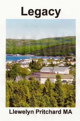 Legacy, Vol. 3: Port Hope Simpson Town, Newfoundland and Labrador, Canada (Port Hope Simpson Mysteries)