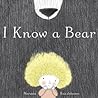 I Know a Bear by Mariana Ruiz Johnson