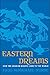 Eastern Dreams: How The Arabian Nights Came To The World