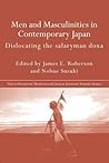 Men and Masculinities in Contemporary Japan (Nissan Institute/Routledge Japanese Studies)