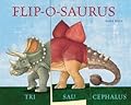 Flip-o-saurus: Make Your Own Wacky Dinosaur! (Mix-and-Match Board Books, 1)