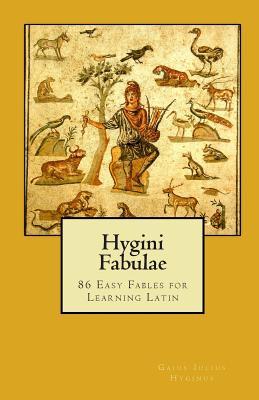 Hygini Fabulae: 86 Easy Fables for Learning Latin (Latin Edition)