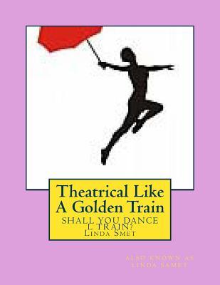 Theatrical Like A Golden Train: A Veteran's Ode To a Subway