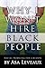 Why I Won't Hire Black People