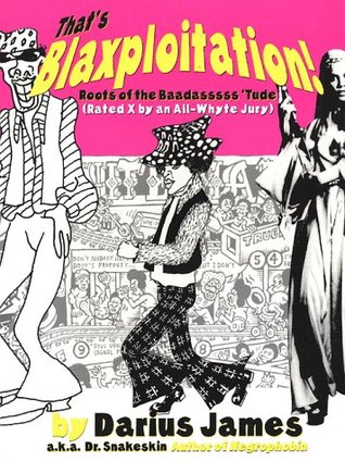 That's Blaxploitation!: Roots of the Baadasssss 'Tude (Rated X by an All-Whyte Jury)