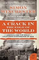 A Crack in the Edge of the World: America & the Great California Earthquake of 1906