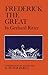 Frederick the Great: A Hist...