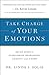 Take Charge of Your Emotions: Seven Steps to Overcoming Depression, Anxiety, and Anger