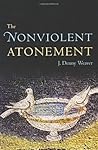 The Nonviolent Atonement The Nonviolent Atonement