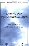 Ending Our Resistance to Love