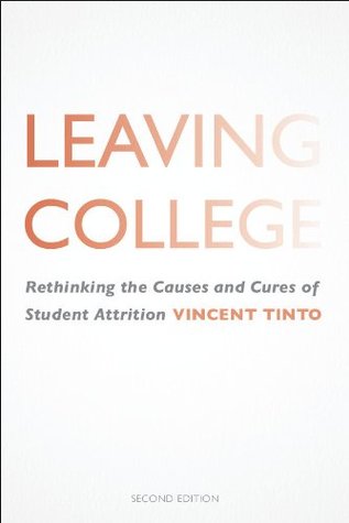 Leaving College: Rethinking the Causes and Cures of Student Attrition (Hardcover)