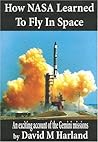 How NASA Learned to Fly in Space: An Exciting Account of the Gemini Missions: Apogee Books Space Series 46
