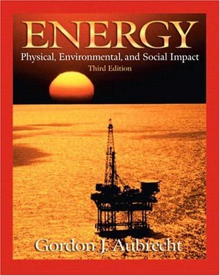 Energy: Physical, Environmental, and Social Impact (3rd Edition)
