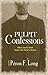 Pulpit Confessions by Peron Long