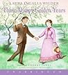 These Happy Golden Years by Laura Ingalls Wilder