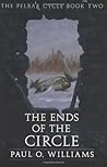 The Ends of the Circle (The Pelbar Cycle, #2) The Ends of the Circle (The Pelbar Cycle, #2)