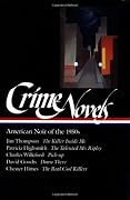 Crime Novels: American Noir of the 1950s: The Killer Inside Me / The Talented Mr. Ripley / Pick-Up / Down There / The Real Cool Killers