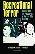 Recreational Terror: Women and the Pleasures of Horror Film Viewing