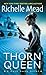 Thorn Queen by Richelle Mead