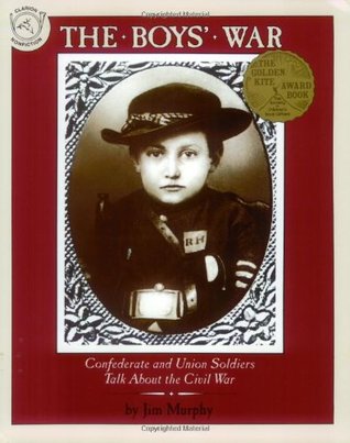The Boys' War: Confederate and Union Soldiers Talk About the Civil War – A Golden Kite Award Winner About America's Bloodiest Conflict for Children (Ages 10-12)