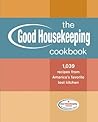 The Good Housekeeping Cookbook: 1,039 Recipes from America's Favorite Test Kitchen