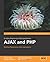 AJAX and PHP: Building Responsive Web Applications
